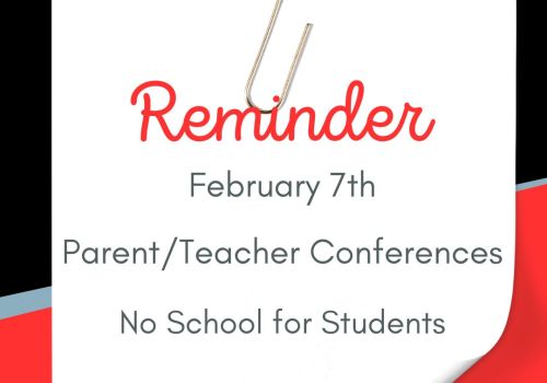 Parent/Teacher Conferences Feb. 7th